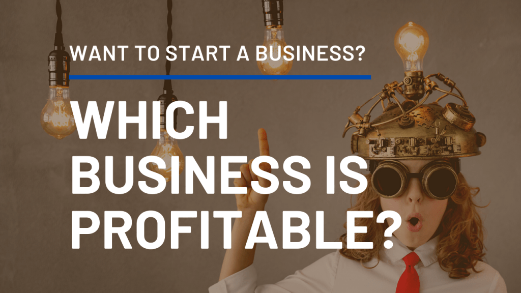Which Business is Profitable? - Business Support Blog and News