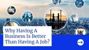 Why Having A Business Is Better Than Having A Job?